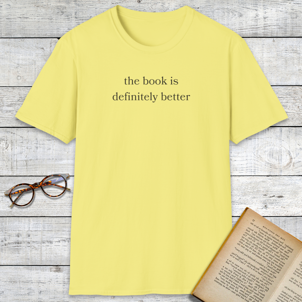 The Book Is Better T-Shirt