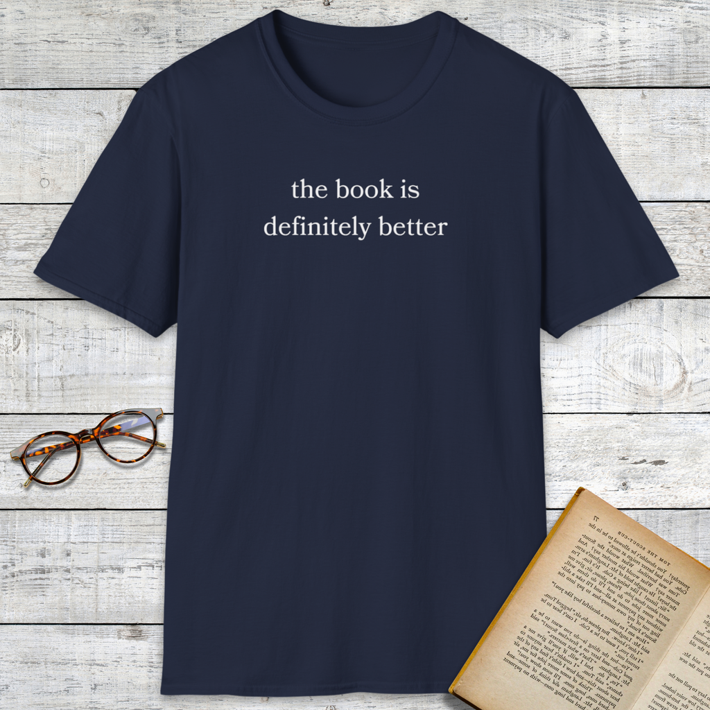 The Book Is Better T-Shirt