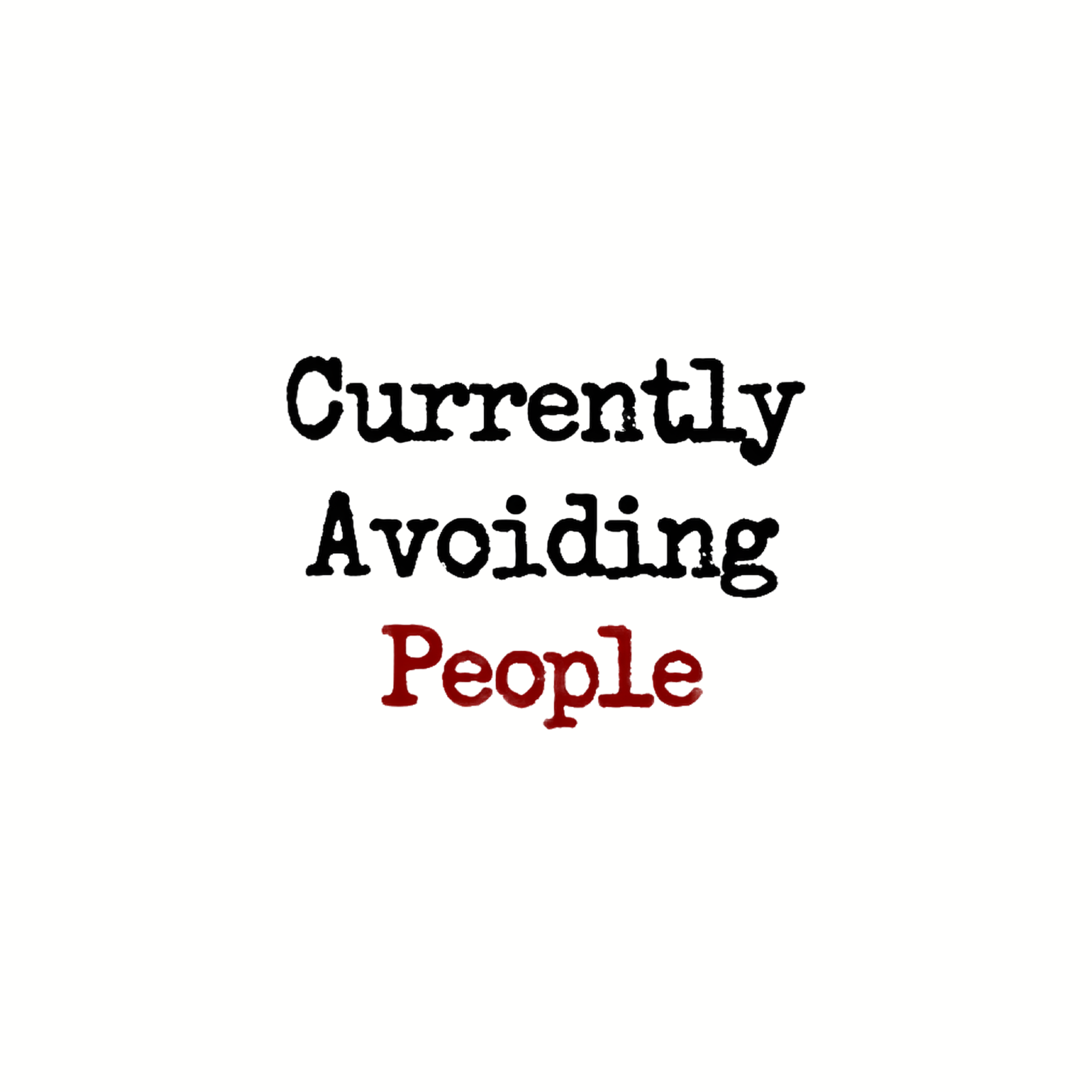 Currently Avoiding People T-Shirt