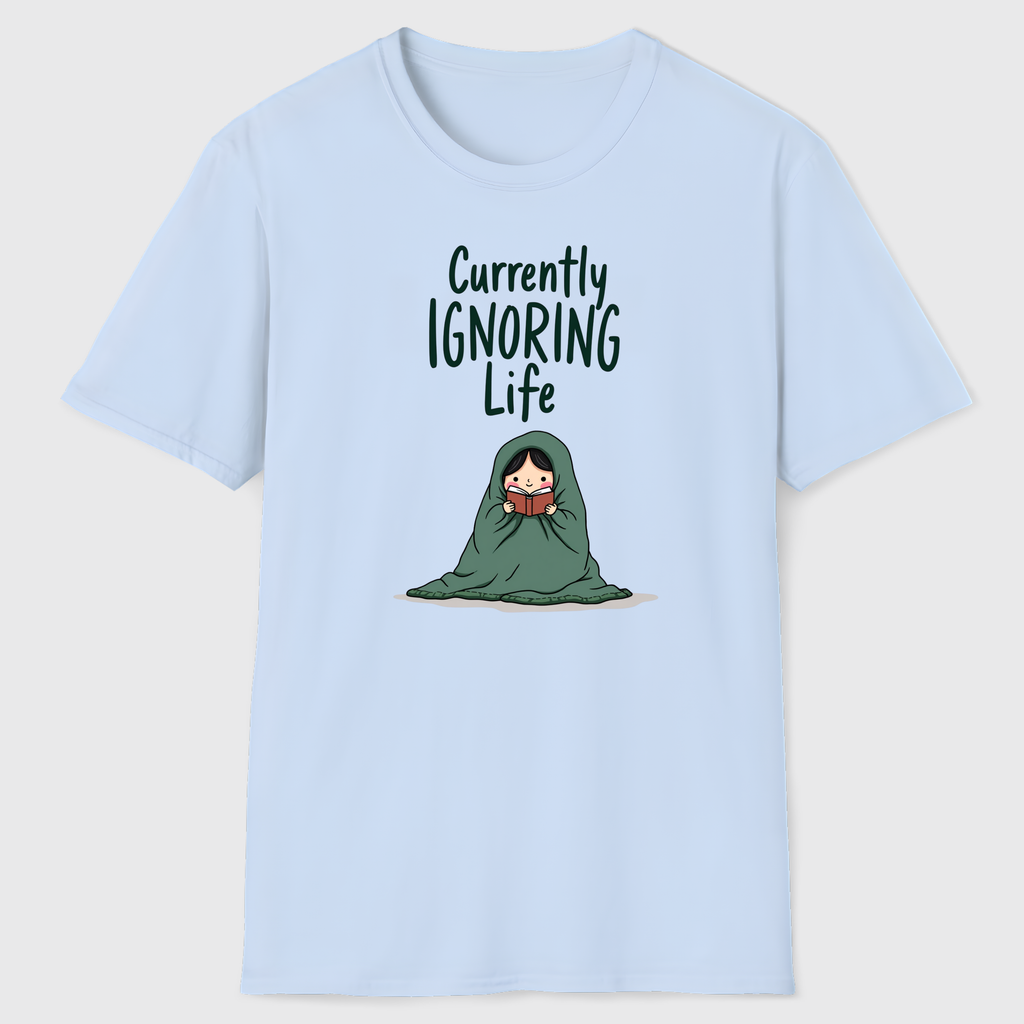 Currently Ignoring Life T-Shirt
