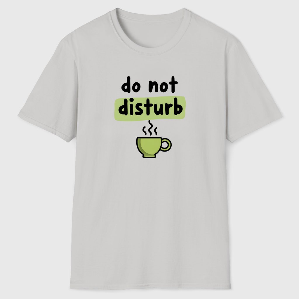 Do Not Disturb T-Shirt