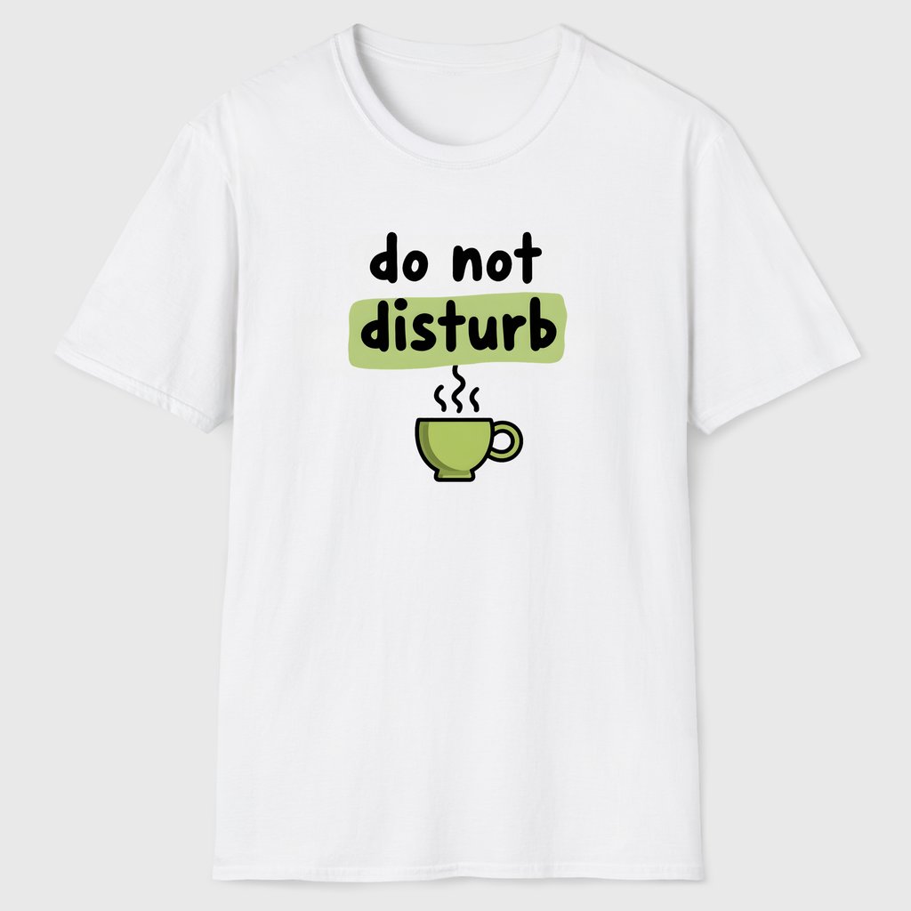 Do Not Disturb T-Shirt