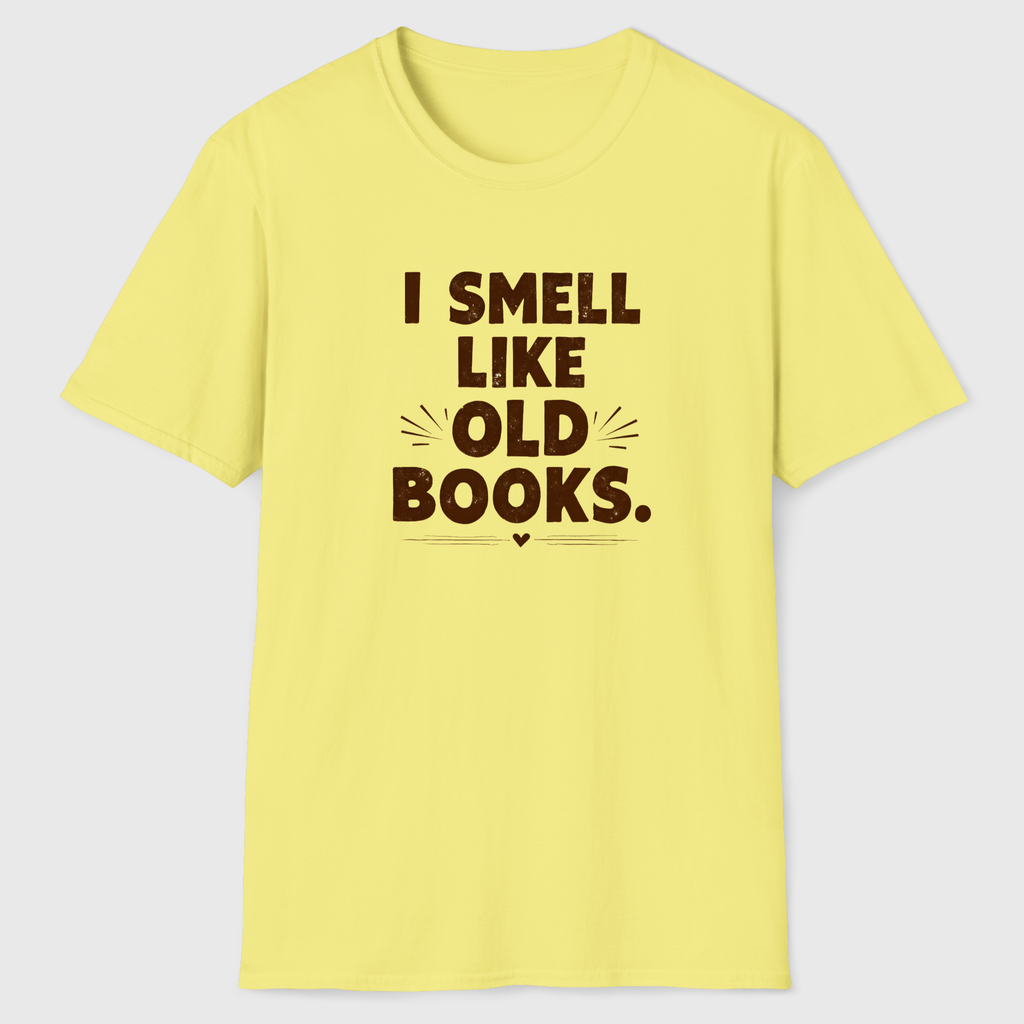 I Smell Like Old Books T-Shirt