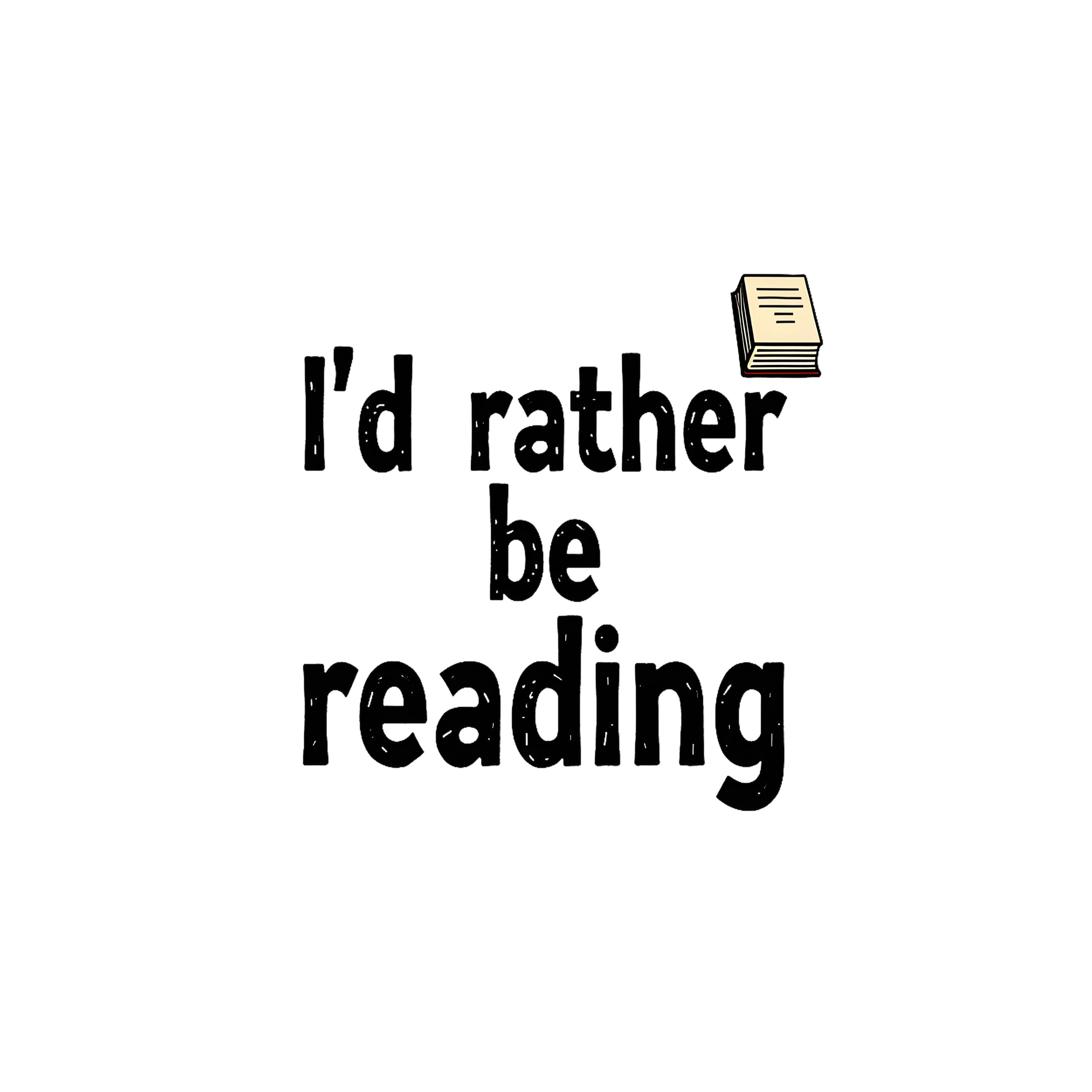I'd Rather Be Reading T-Shirt