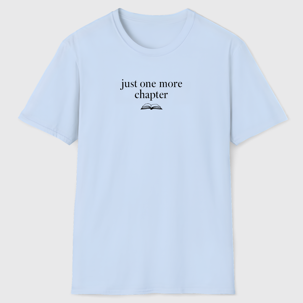 Just One More Chapter T-Shirt