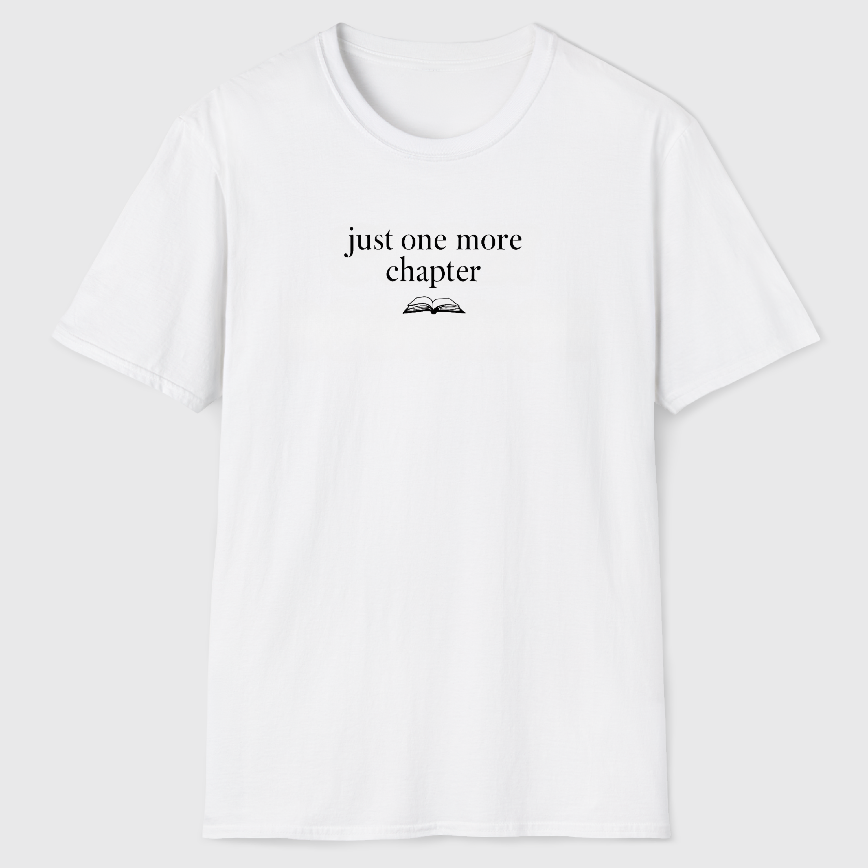 Just One More Chapter T-Shirt