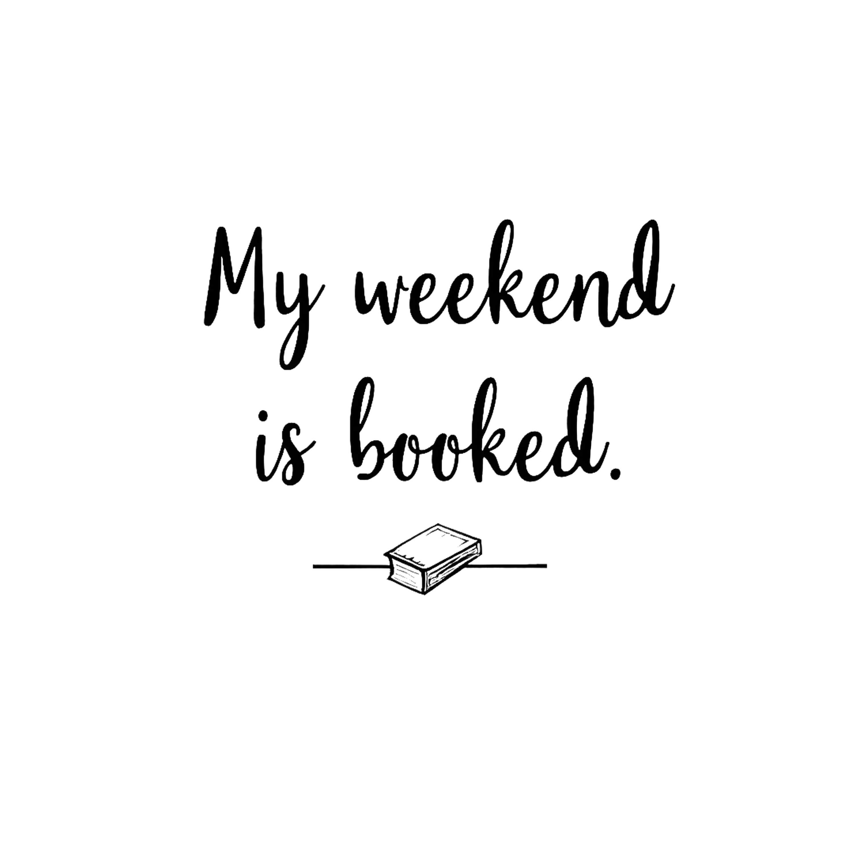 My Weekend is Booked T-Shirt