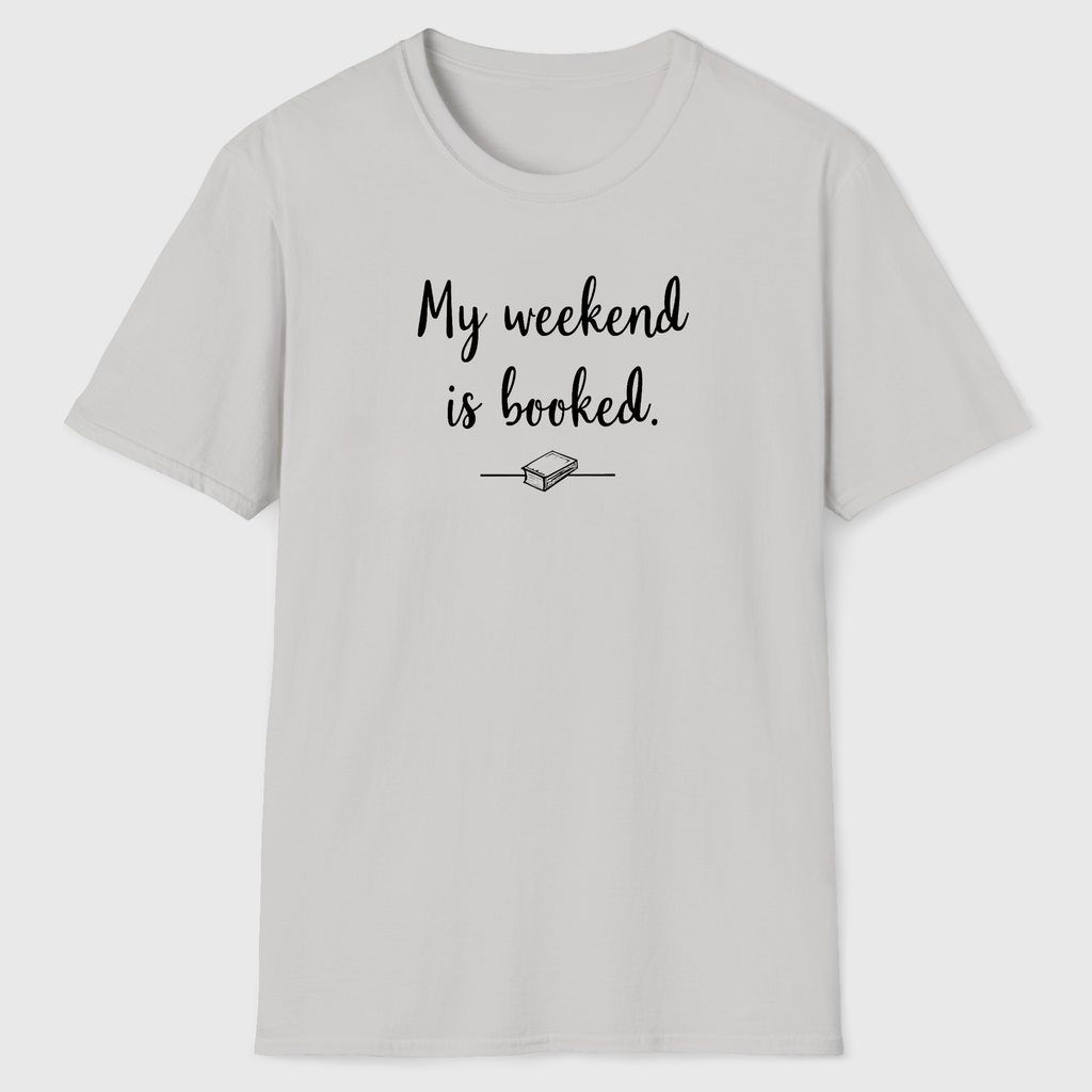 My Weekend is Booked T-Shirt