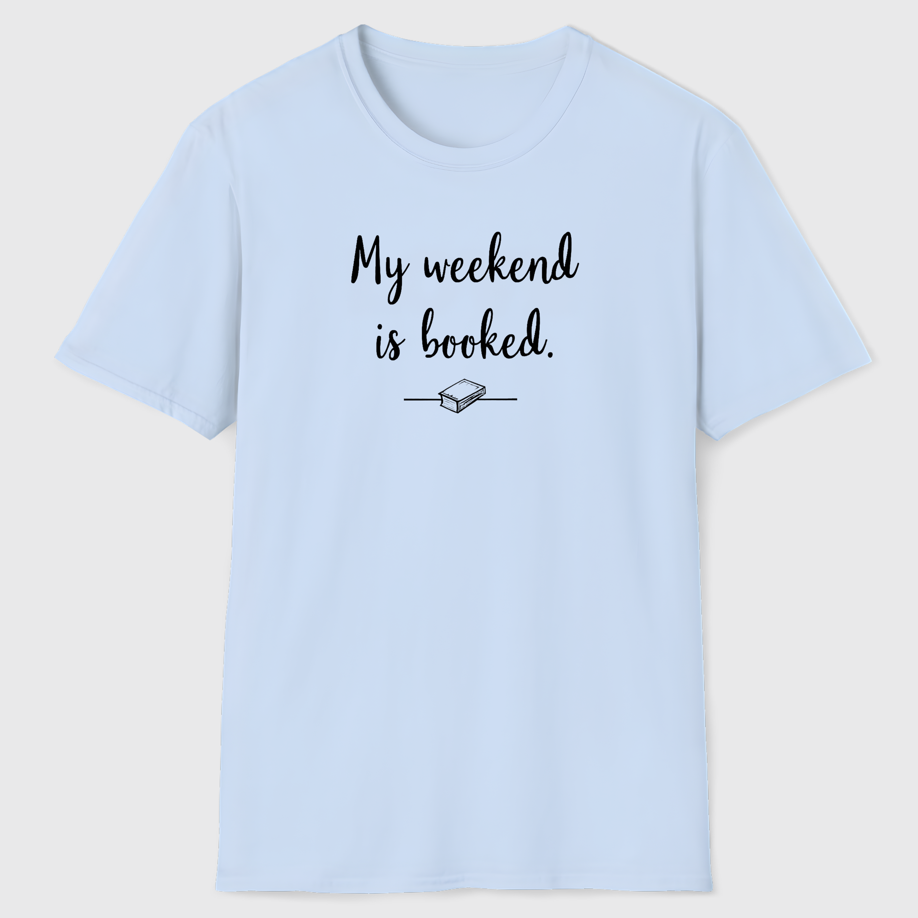 My Weekend is Booked T-Shirt