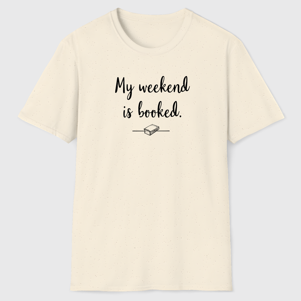 My Weekend is Booked T-Shirt