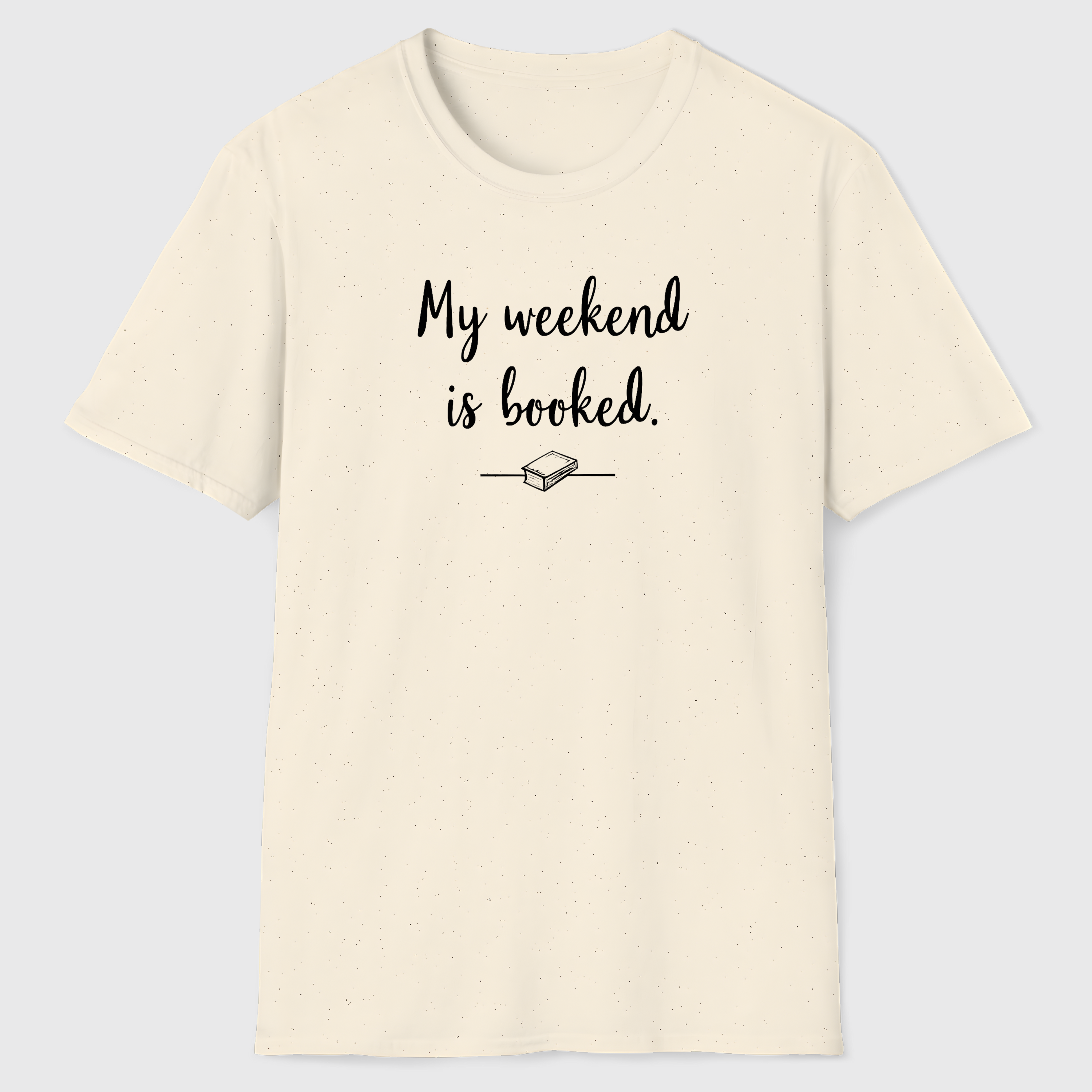 My Weekend is Booked T-Shirt