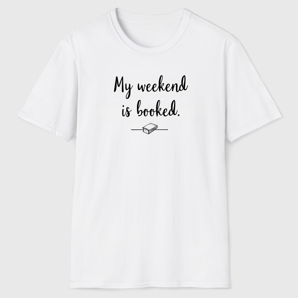 My Weekend is Booked T-Shirt
