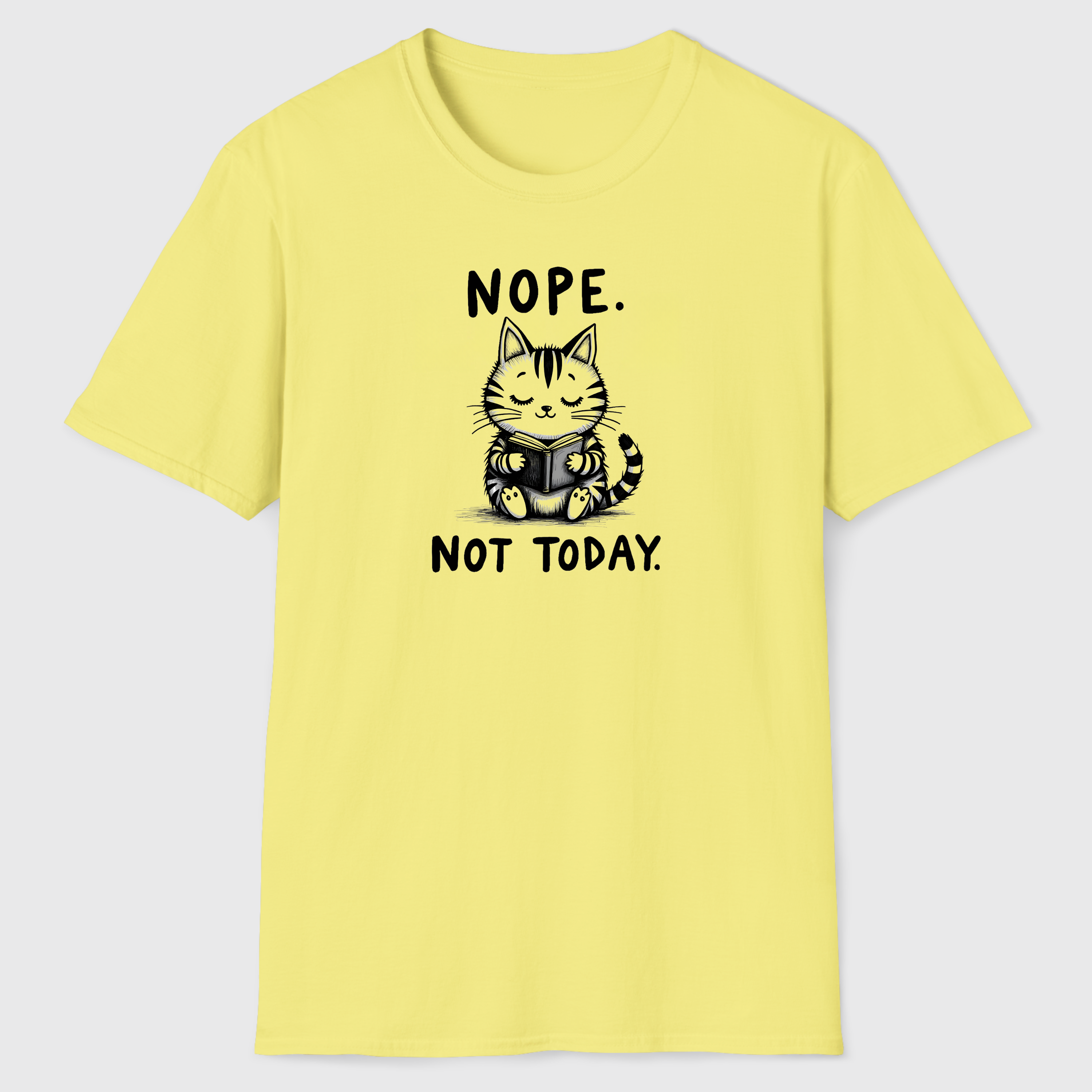 Nope. Not Today. T-Shirt