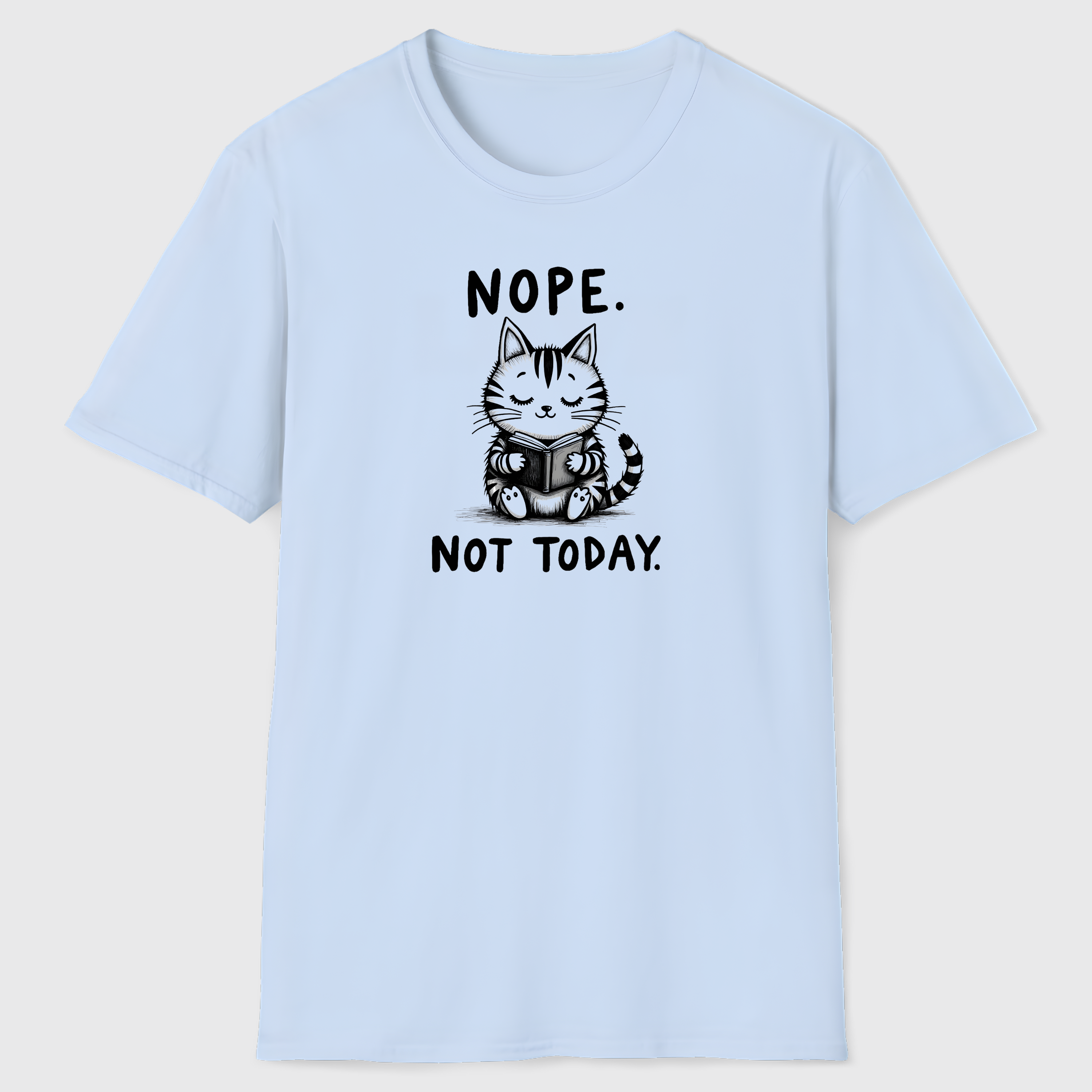 Nope. Not Today. T-Shirt