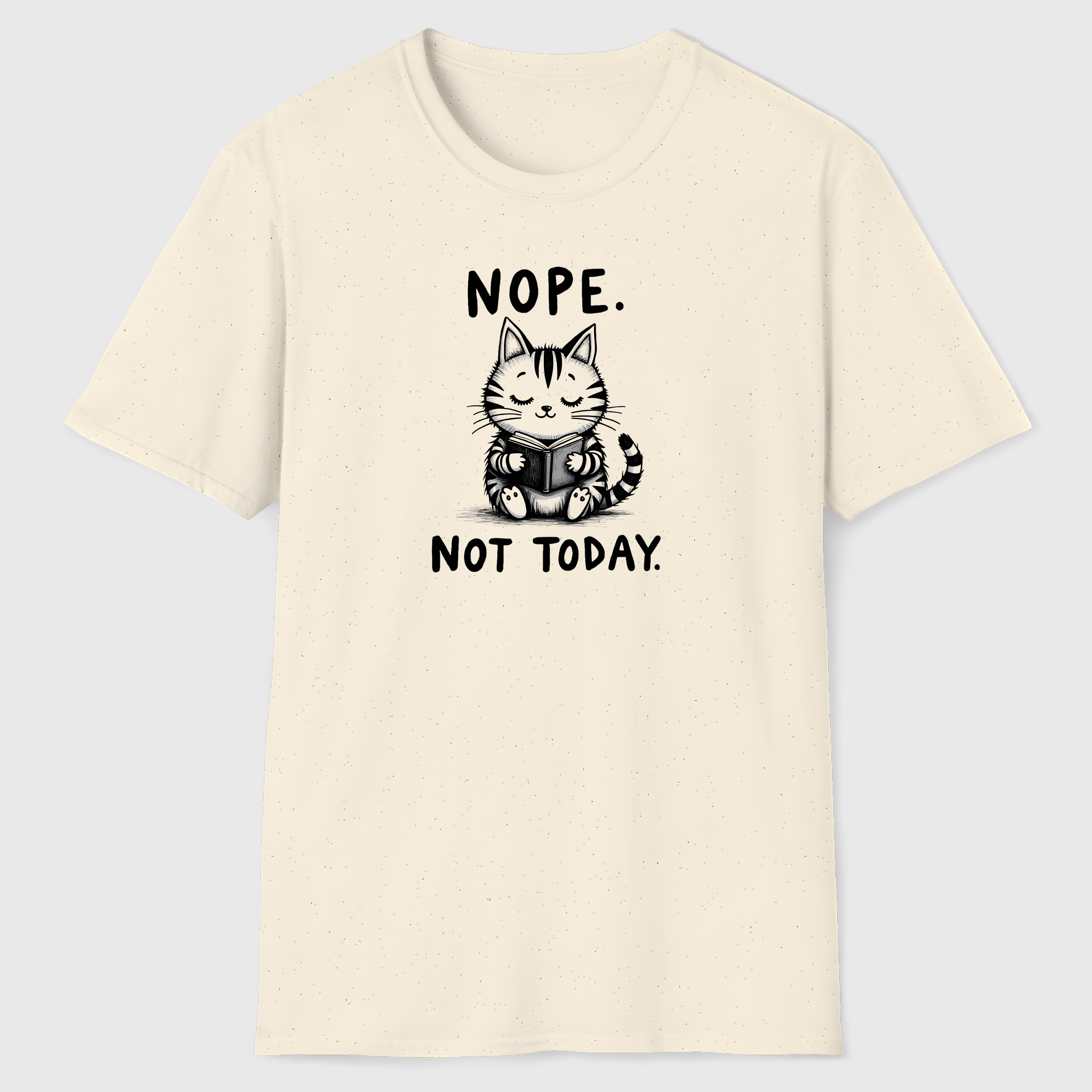 Nope. Not Today. T-Shirt