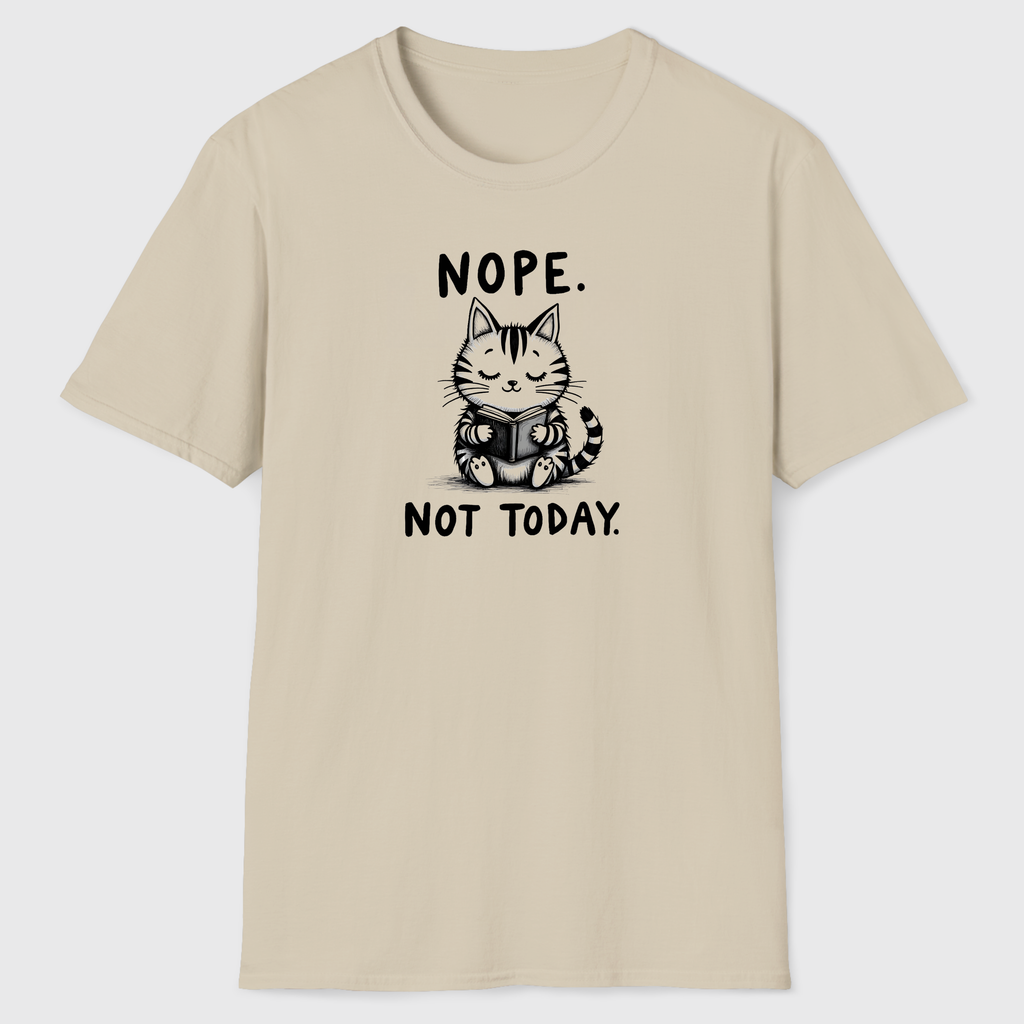 Nope. Not Today. T-Shirt