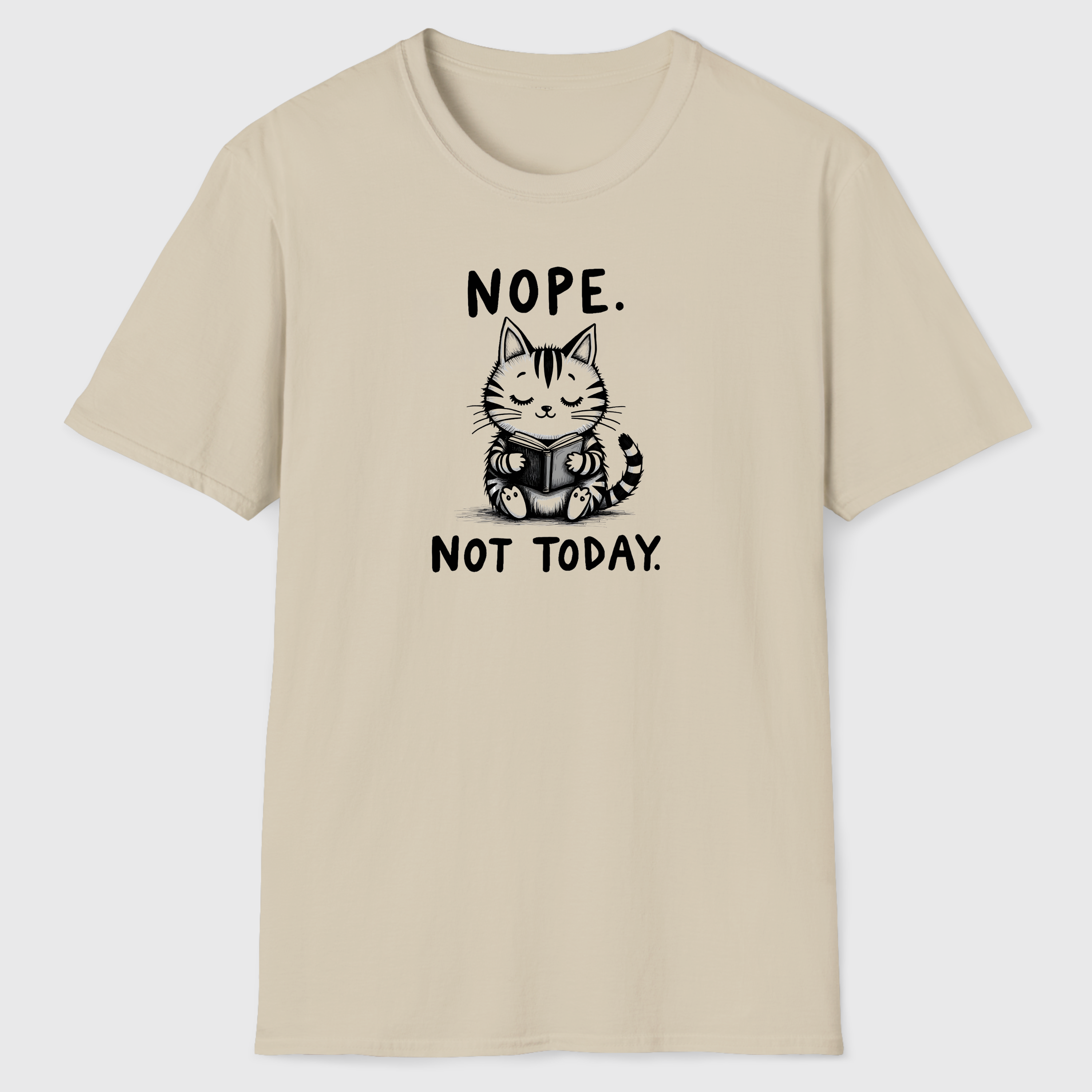 Nope. Not Today. T-Shirt