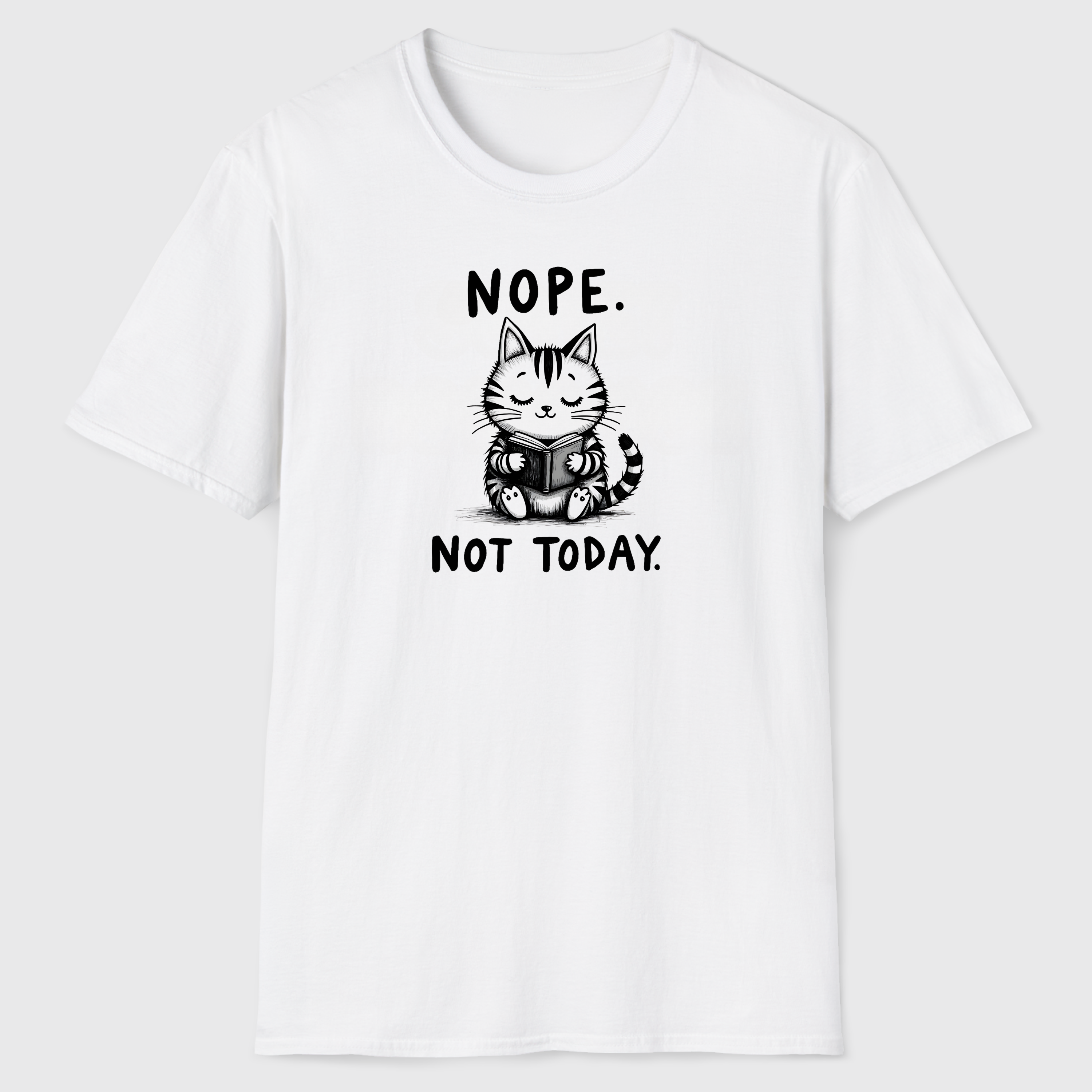Nope. Not Today. T-Shirt