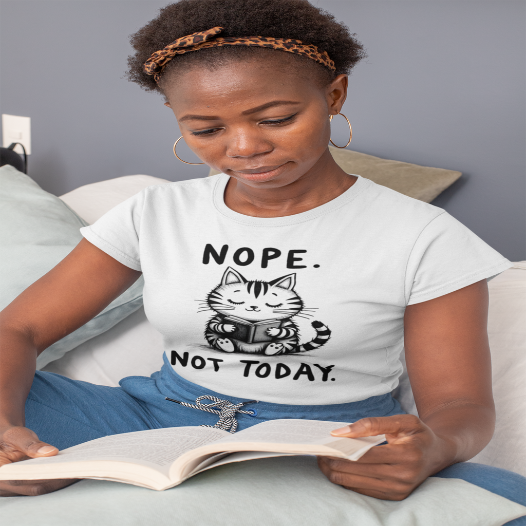 Nope. Not Today. T-Shirt