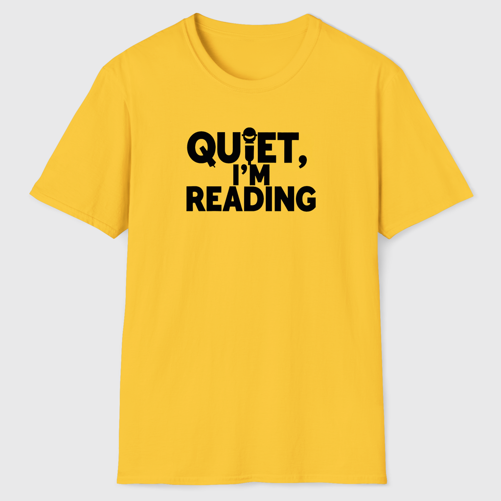Quiet, I'm Reading T-Shirt