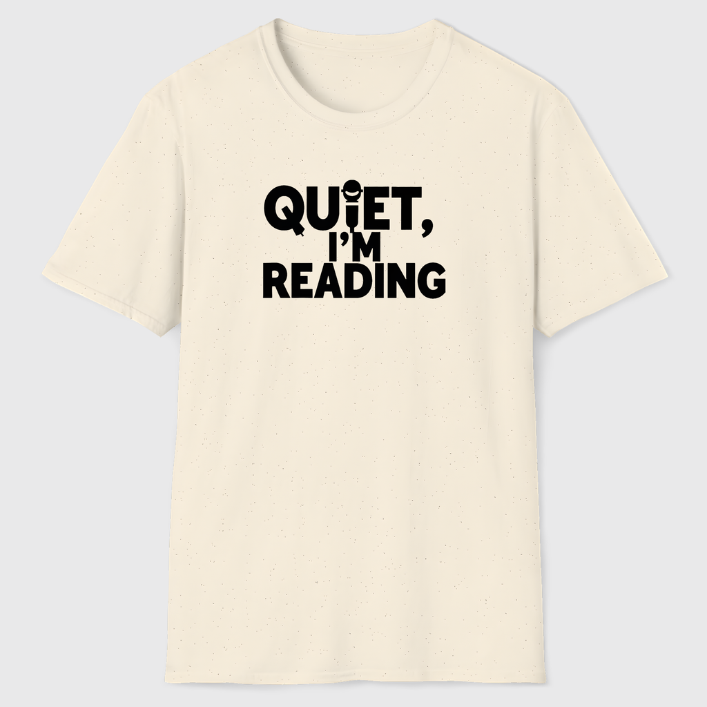 Quiet, I'm Reading T-Shirt