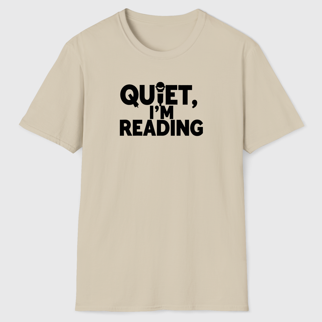 Quiet, I'm Reading T-Shirt