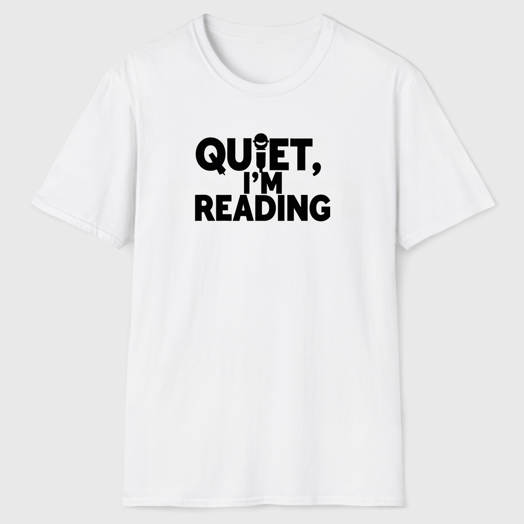 Quiet, I'm Reading T-Shirt
