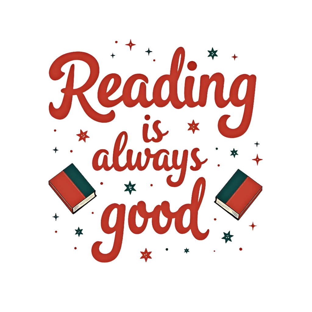 Reading Is Always Good T-Shirt