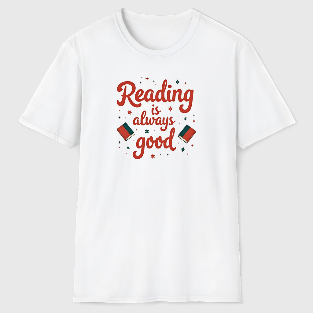 Reading Is Always Good T-Shirt
