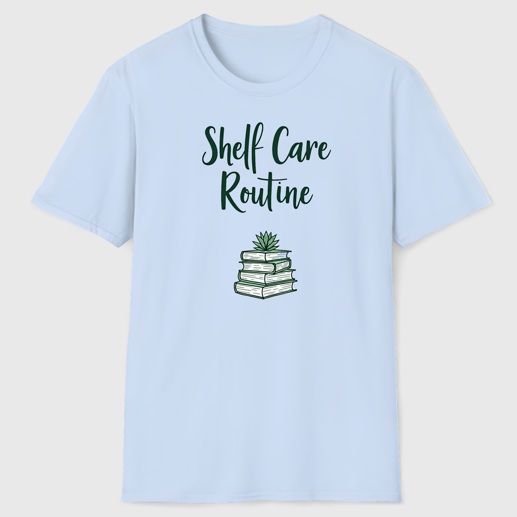 Shelf Care Routine T-Shirt