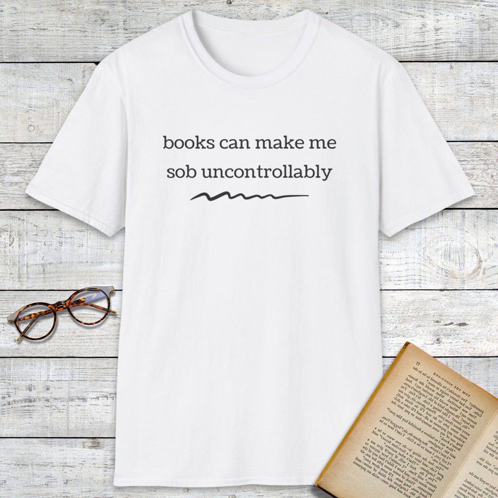 Sob Uncontrollably T-Shirt