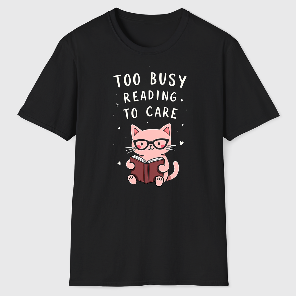 Too Busy Reading T-Shirt