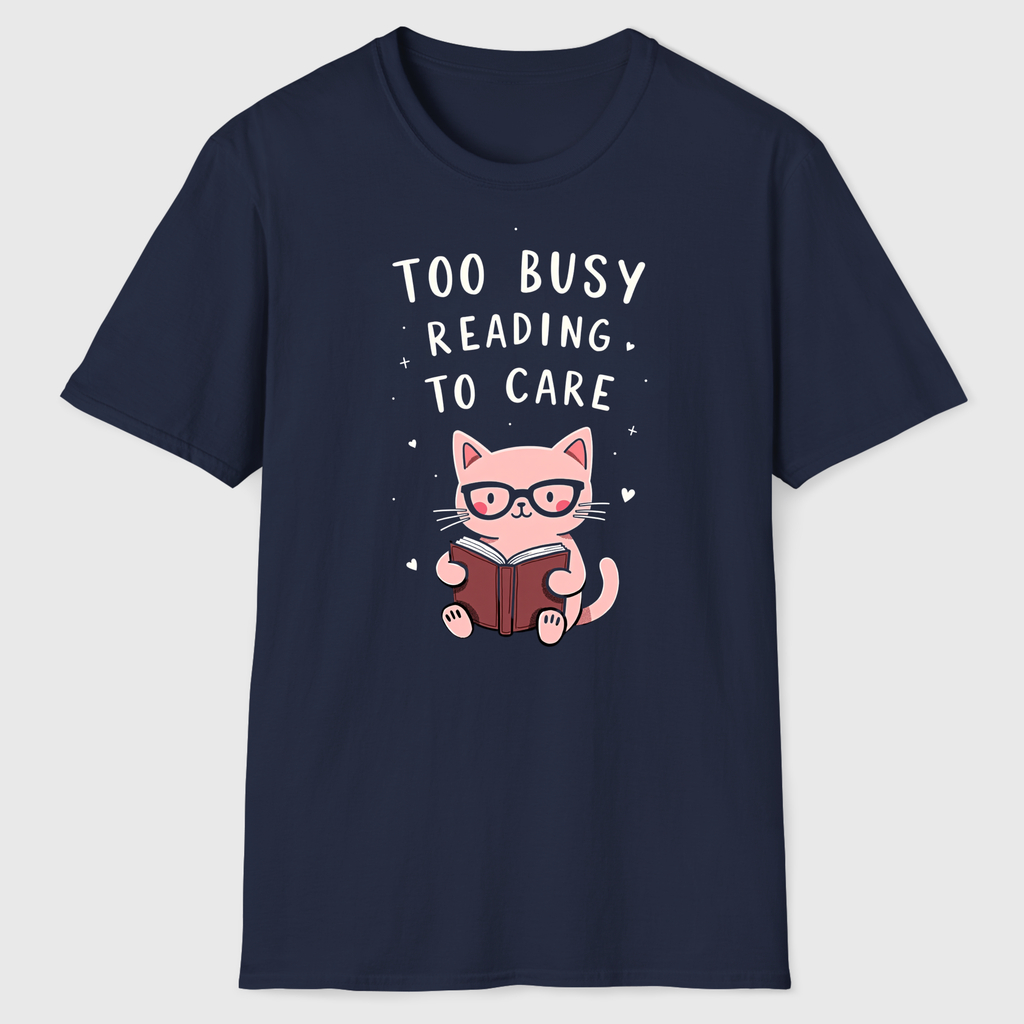 Too Busy Reading T-Shirt