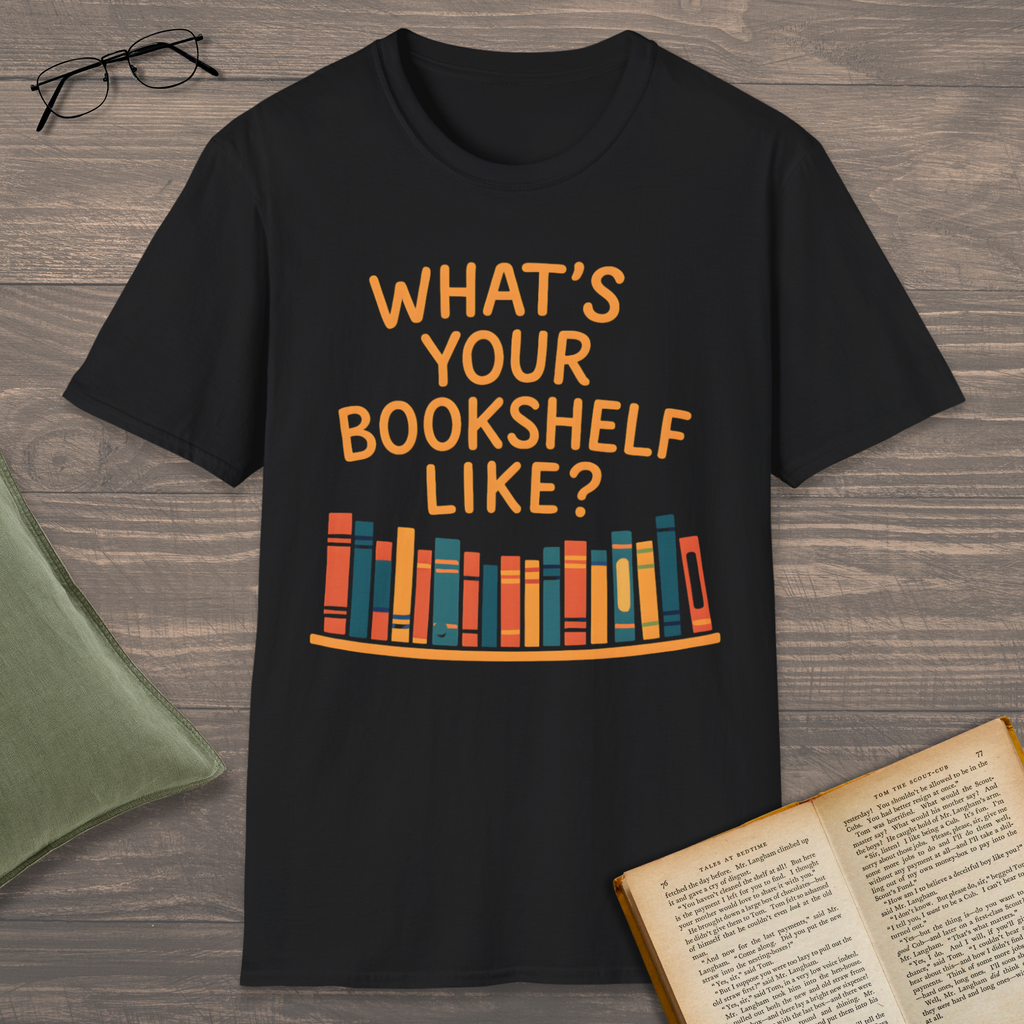 What's Your Bookshelf Like T-Shirt